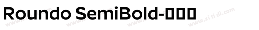Roundo SemiBold字体转换 Roundo SemiBold字体转换